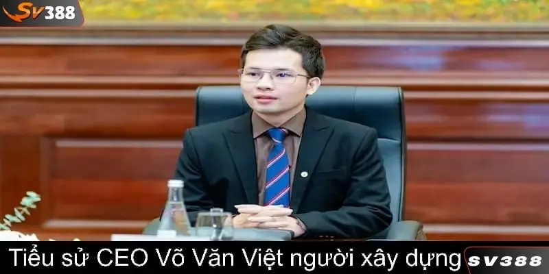 Thông tin giới thiệu về CEO Võ Văn Việt đình đám của V388